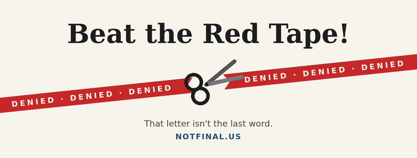 Beat the Red Tape! Scissors cutting through red tape printed DENIED. That letter isn't the last word.